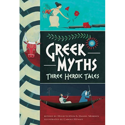Greek Myths. Three Heroic Tales